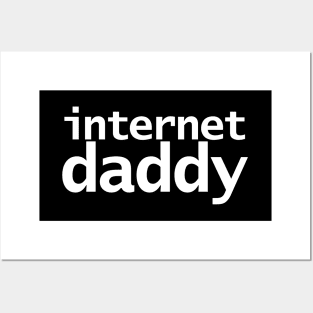 Internet Daddy Posters and Art